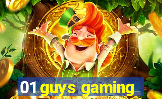 01 guys gaming